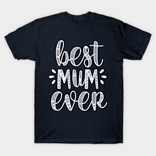 Best Mum Ever T-Shirt